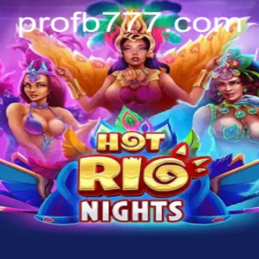 HotRioNights: An Exciting Journey into Rio's Vibrant Gaming Scene Featuring FB777