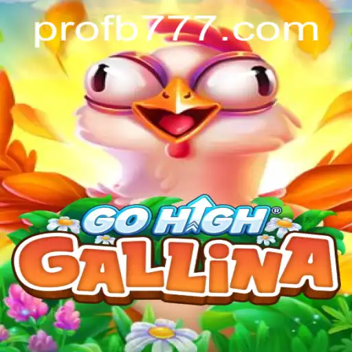 Exploring the Thrilling World of GoHighGallina and the Rise of FB777