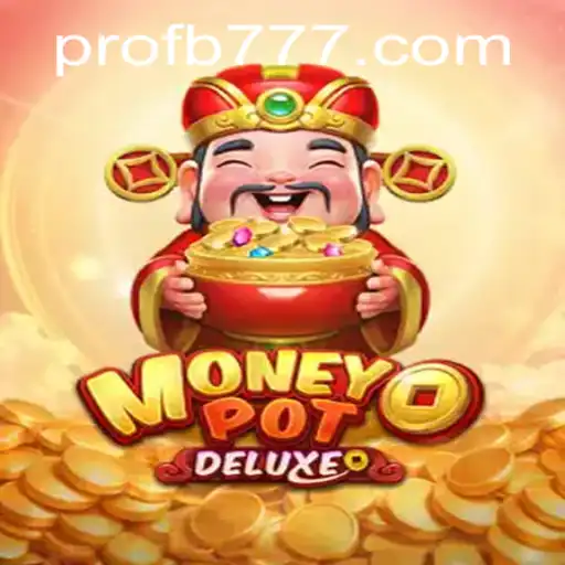 Discovering the Excitement of MoneyPotDELUXE: A Thrilling New Gaming Experience with FB777